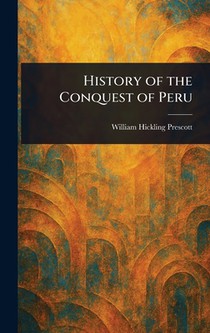 History of the Conquest of Peru