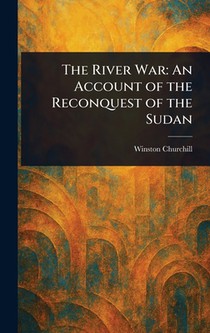 The River War: An Account of the Reconquest of the Sudan
