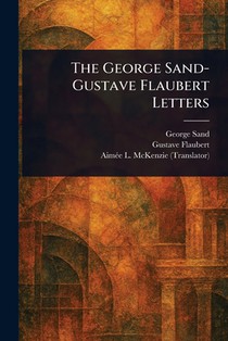 The George Sand-Gustave Flaubert Letters