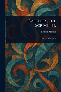 Bartleby, the Scrivener