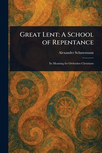 Great Lent: A School of Repentance