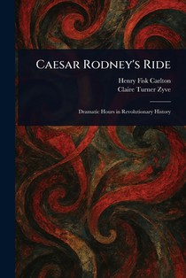 Caesar Rodney's Ride