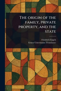 The Origin of the Family, Private Property, and the State