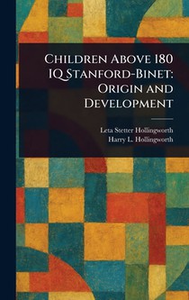 Children Above 180 IQ Stanford-Binet: Origin and Development