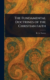 The Fundamental Doctrines of the Christian Faith