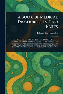 A Book of Medical Discourses, in Two Parts
