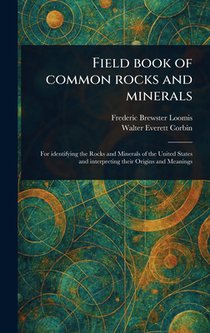 Field Book of Common Rocks and Minerals