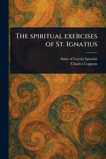 The Spiritual Exercises of St. Ignatius