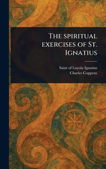 The Spiritual Exercises of St. Ignatius