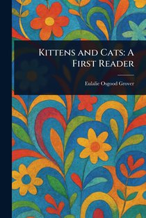 Kittens and Cats: A First Reader