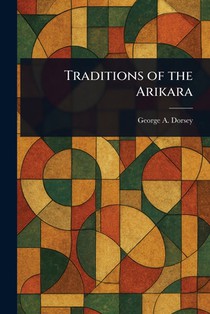 Traditions of the Arikara