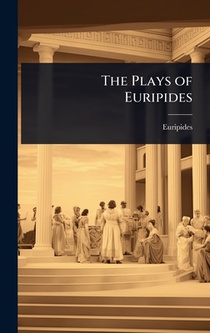 The Plays of Euripides