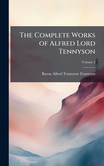 The Complete Works of Alfred Lord Tennyson