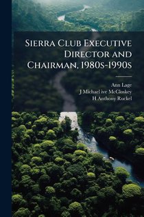 Lage, A: Sierra Club Executive Director and Chairman, 1980s-