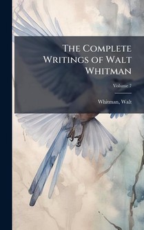 Whitman, W: Complete Writings of Walt Whitman