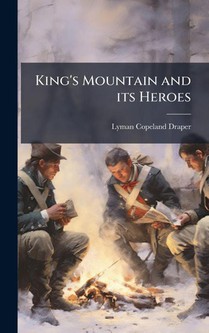 Draper, L: King's Mountain and its Heroes