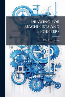 Davidson, E: Drawing For Machinists And Engineers