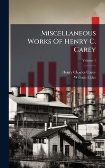 Carey, H: Miscellaneous Works Of Henry C. Carey