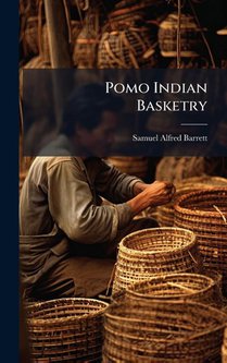 Barrett, S: Pomo Indian Basketry