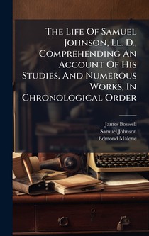 The Life Of Samuel Johnson, Ll. D., Comprehending An Account Of His Studies, And Numerous Works, In Chronological Order