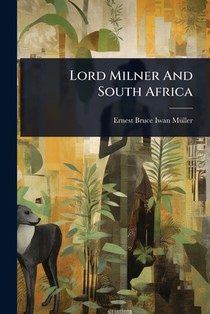 Lord Milner And South Africa