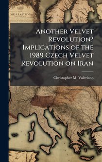 Another Velvet Revolution? Implications of the 1989 Czech Velvet Revolution on Iran