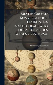 Meyer, H: Meyers Grosses Konversations-lexikon. Ein Nachschl