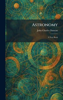 Astronomy: A Text Book