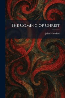 Masefield, J: Coming of Christ