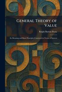 General Theory of Value: Its Meaning and Basic Principles Construed in Terms of Interest
