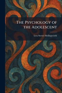 The Psychology of the Adolescent