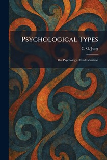 Psychological Types: The Psychology of Individuation