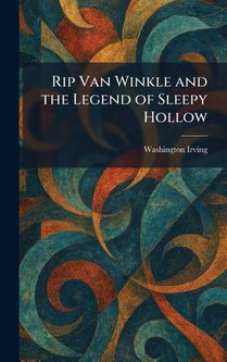 Irving, W: Rip Van Winkle and the Legend of Sleepy Hollow