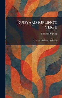Rudyard Kipling's Verse: Inclusive Edition, 1885-1926