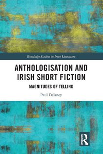 Anthologisation and Irish Short Fiction