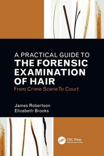 A Practical Guide To The Forensic Examination Of Hair