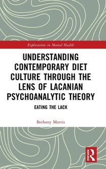 Understanding Contemporary Diet Culture through the Lens of Lacanian Psychoanalytic Theory