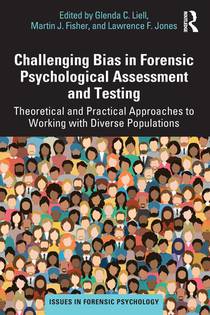 Challenging Bias in Forensic Psychological Assessment and Testing