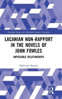 Lacanian Non-Rapport in the Novels of John Fowles