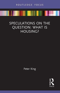 Speculations on the Question: What Is Housing?