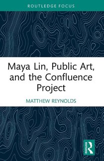 Maya Lin, Public Art, and the Confluence Project