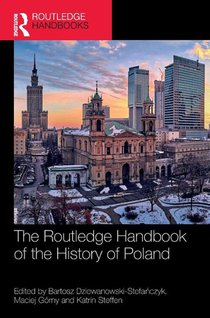 The Routledge Handbook of the History of Poland