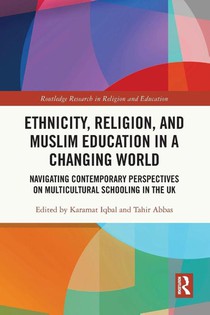 Ethnicity, Religion, and Muslim Education in a Changing World