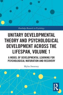 Unitary Developmental Theory and Psychological Development Across the Lifespan, Volume 1