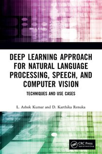 Deep Learning Approach for Natural Language Processing, Speech, and Computer Vision
