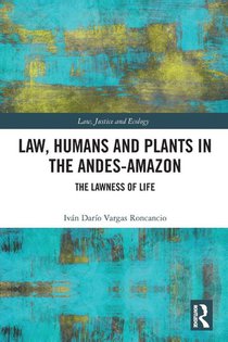 Law, Humans and Plants in the Andes-Amazon