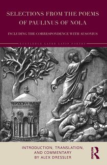 Selections from the Poems of Paulinus of Nola, including the Correspondence with Ausonius