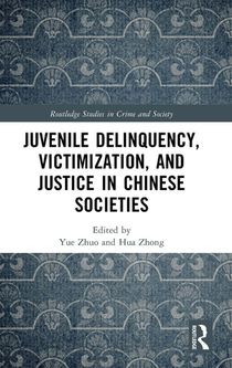 Juvenile Delinquency, Victimization, and Justice in Chinese Societies