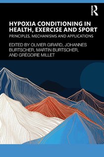 Hypoxia Conditioning in Health, Exercise and Sport