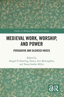 Medieval Work, Worship, and Power